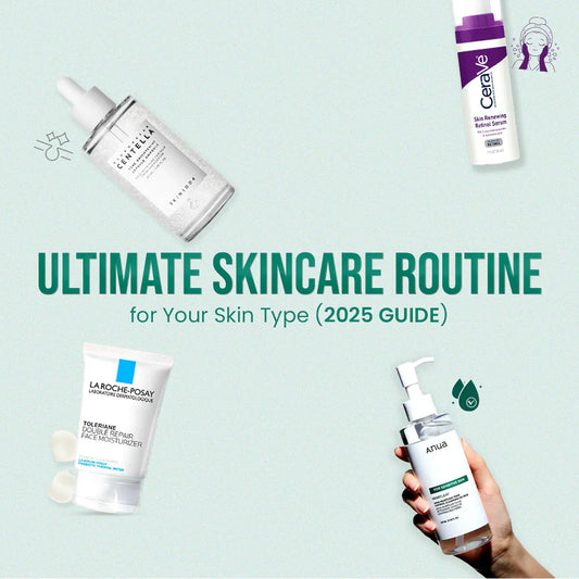 The Ultimate Skincare Routine for Your Skin Type (2025 Guide)